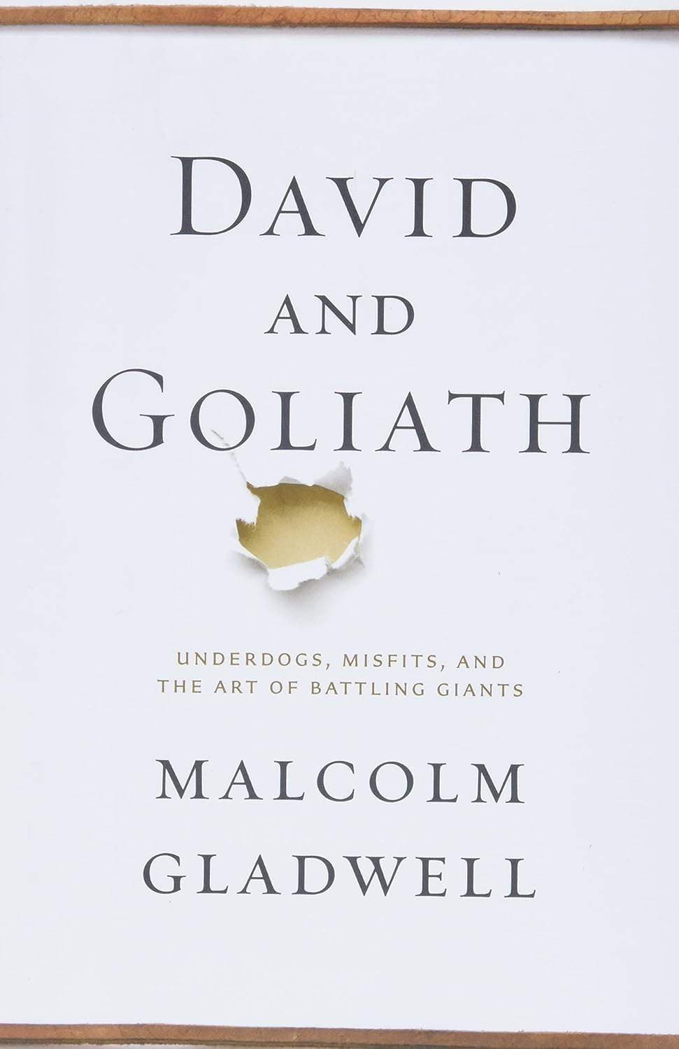 David and Goliath: Underdogs, Misfits, and the Art of Battling Giants
